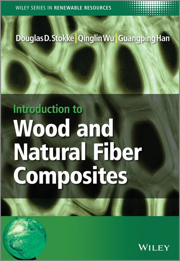 Introduction to Wood and Natural Fiber Composites by Douglas D. Stokke, Hardcover | Indigo Chapters