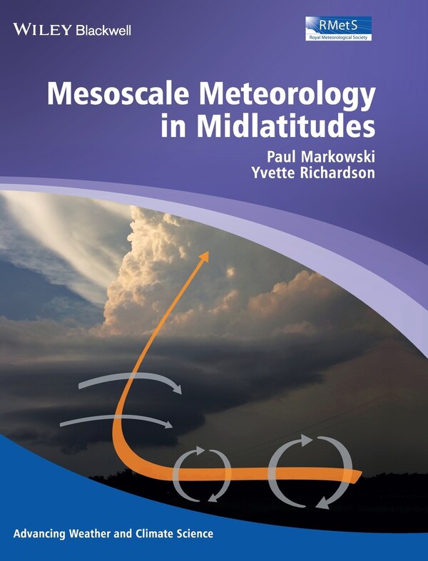 Mesoscale Meteorology in Midlatitudes by Paul Markowski, Hardcover | Indigo Chapters