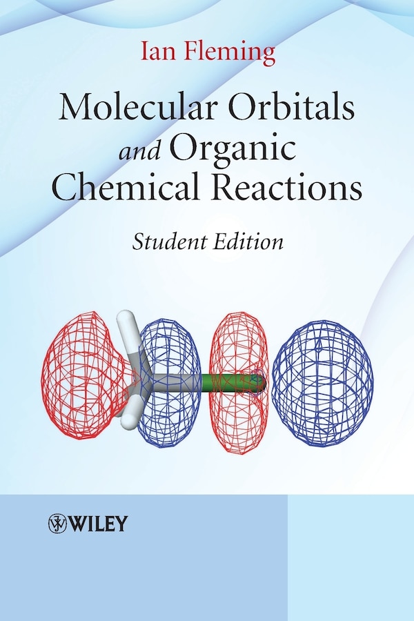 Molecular Orbitals and Organic Chemical Reactions by Ian Fleming, Paperback | Indigo Chapters