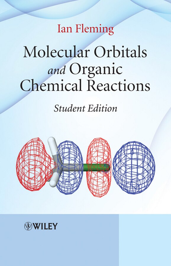 Molecular Orbitals and Organic Chemical Reactions by Ian Fleming, Hardcover | Indigo Chapters