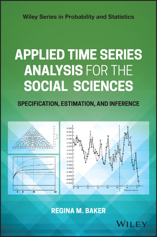 Applied Time Series Analysis for the Social Sciences by Regina Baker, Hardcover | Indigo Chapters