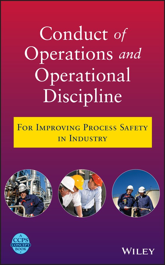 Conduct of Operations and Operational Discipline by CCPS (Center for Chemical Process Safety), Hardcover | Indigo Chapters