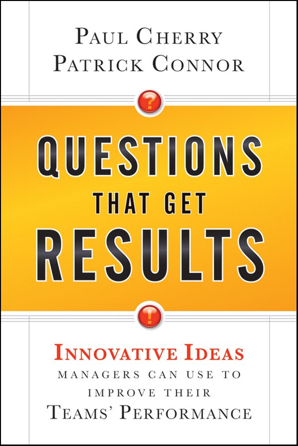 Questions That Get Results by Paul Cherry, Paperback | Indigo Chapters