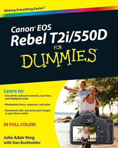 Canon EOS Rebel T2i / 550D For Dummies by Julie Adair King, Paperback | Indigo Chapters