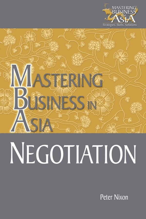 Negotiation Mastering Business in Asia by Peter Nixon, Paperback | Indigo Chapters