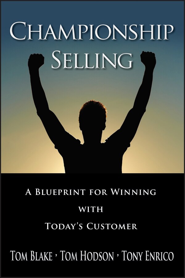 Championship Selling by Tom Blake, Hardcover | Indigo Chapters