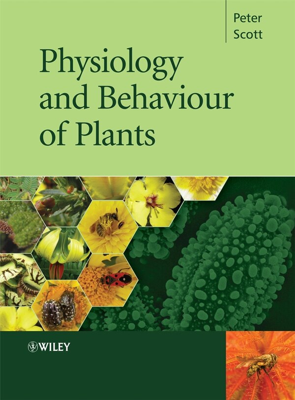 Physiology and Behaviour of Plants by Peter Scott, Paperback | Indigo Chapters