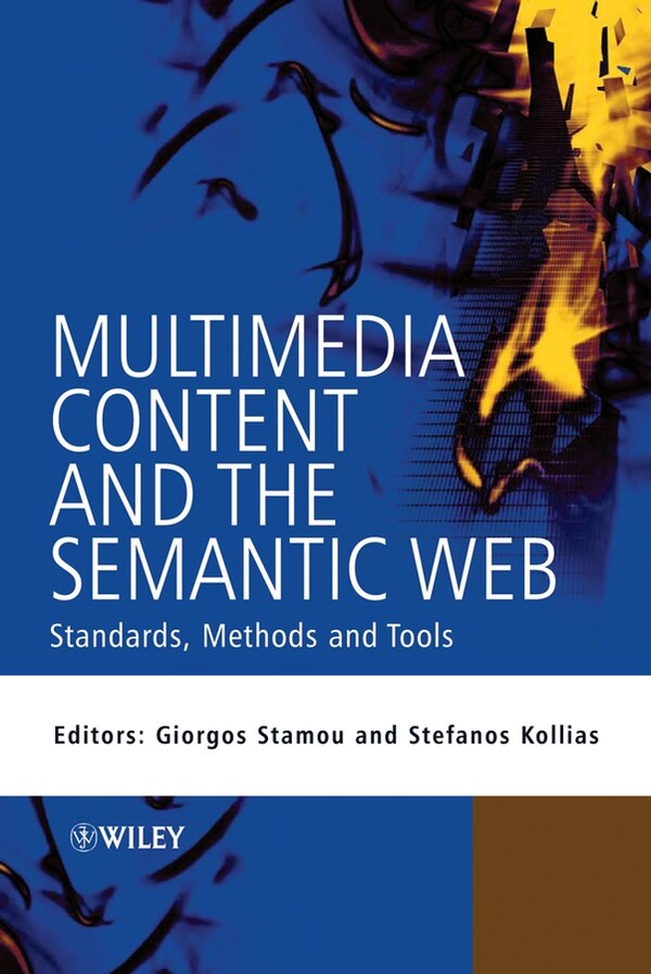 Multimedia Content and the Semantic Web by Giorgos Stamou, Hardcover | Indigo Chapters