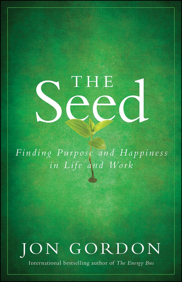 The Seed by Jon Gordon, Hardcover | Indigo Chapters