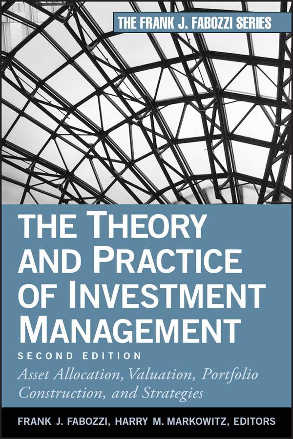 The Theory and Practice of Investment Management by Frank J. Fabozzi, Hardcover | Indigo Chapters