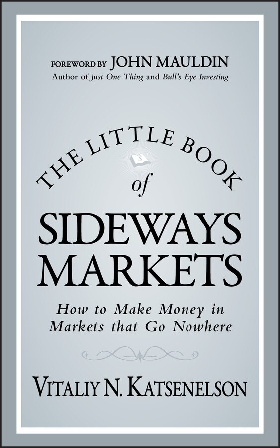 The Little Book of Sideways Markets by Vitaliy N. Katsenelson, Hardcover | Indigo Chapters