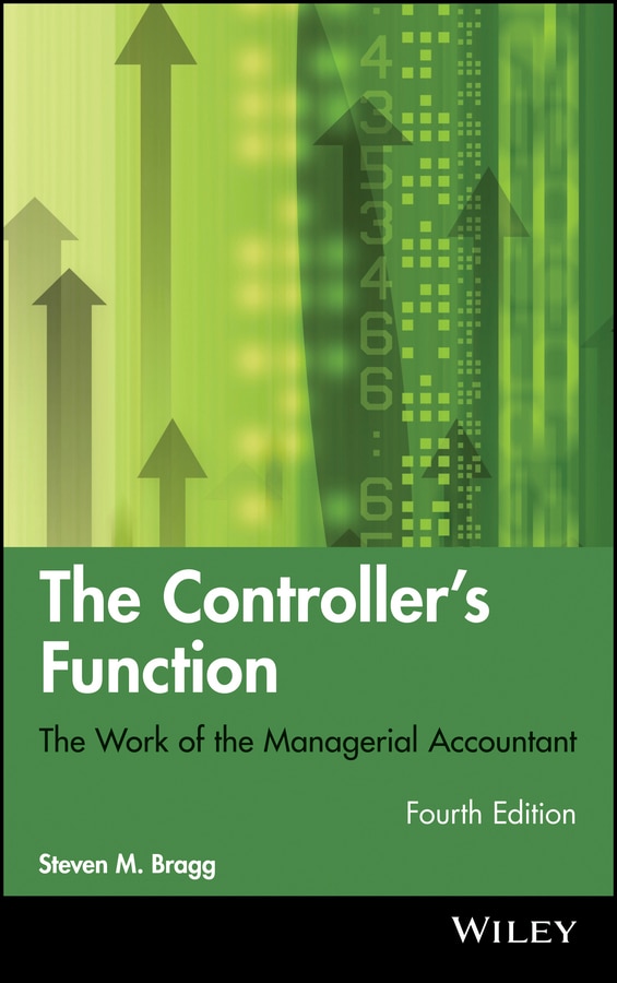 The Controller's Function by Steven M. Bragg, Hardcover | Indigo Chapters