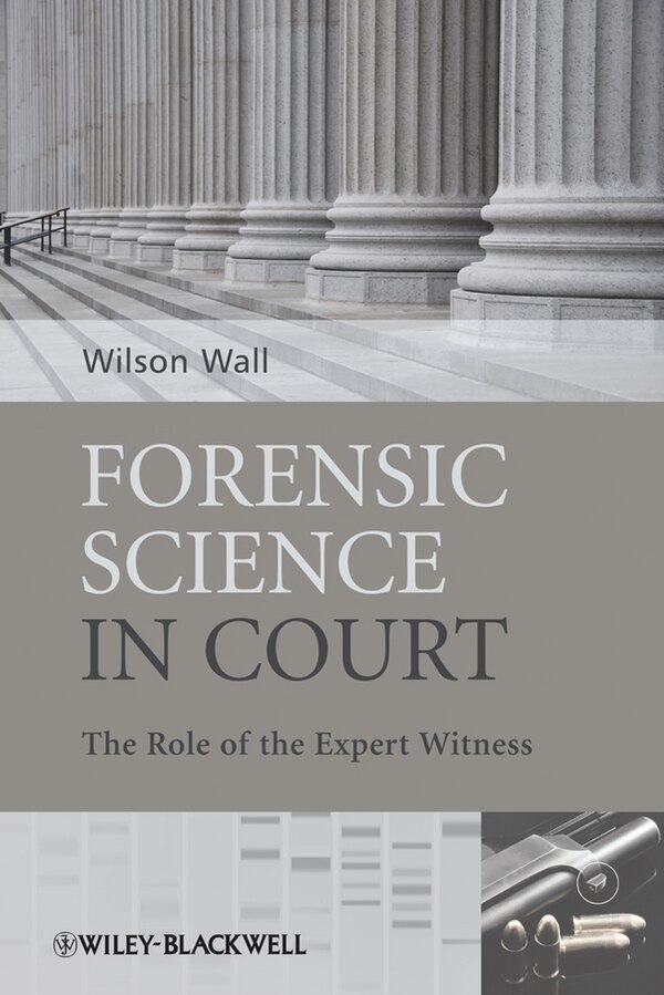 Forensic Science in Court by Wilson J. Wall, Hardcover | Indigo Chapters