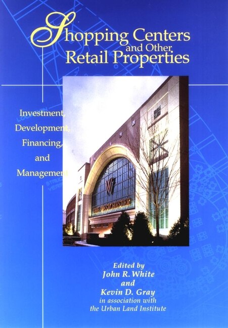 Shopping Centers and Other Retail Properties by John R. White, Hardcover | Indigo Chapters