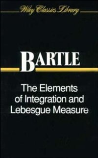 The Elements of Integration and Lebesgue Measure by Robert G. Bartle, Paperback | Indigo Chapters