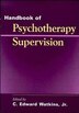 Handbook of Psychotherapy Supervision by C. Edward Watkins, Hardcover | Indigo Chapters