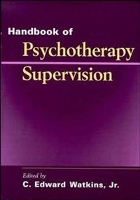 Handbook of Psychotherapy Supervision by C. Edward Watkins, Hardcover | Indigo Chapters