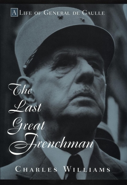 The Last Great Frenchman by Charles Williams, Hardcover | Indigo Chapters