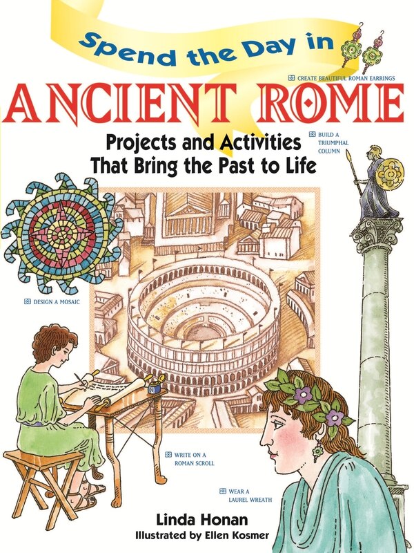 Spend the Day in Ancient Rome by Linda Honan, Paperback | Indigo Chapters