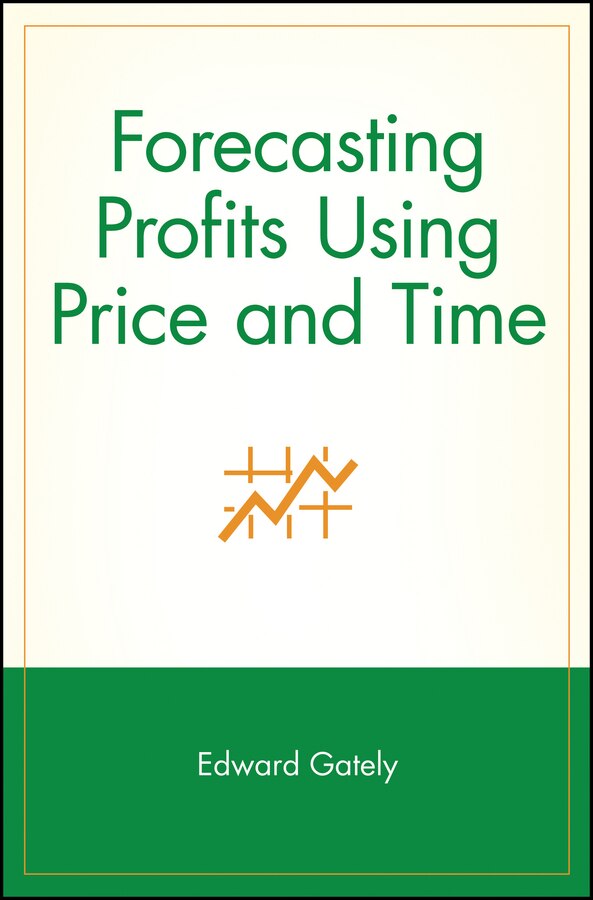 Forecasting Profits Using Price and Time by Edward Gately, Paperback | Indigo Chapters