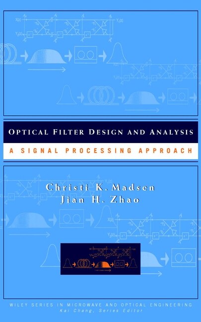 Optical Filter Design and Analysis by Christi K. Madsen, Hardcover | Indigo Chapters