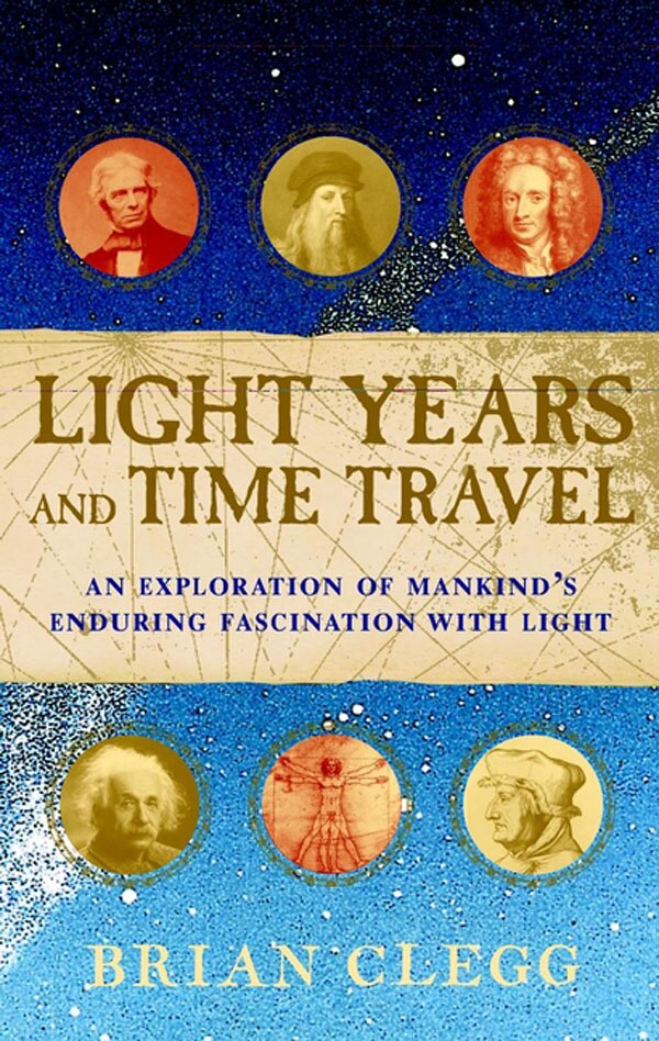 Light Years And Time Travel by Brian Clegg, Hardcover | Indigo Chapters