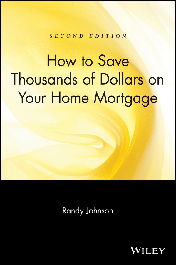 How to Thousands of Dollars on Your Home Mortgage by Randy Johnson, Paperback | Indigo Chapters