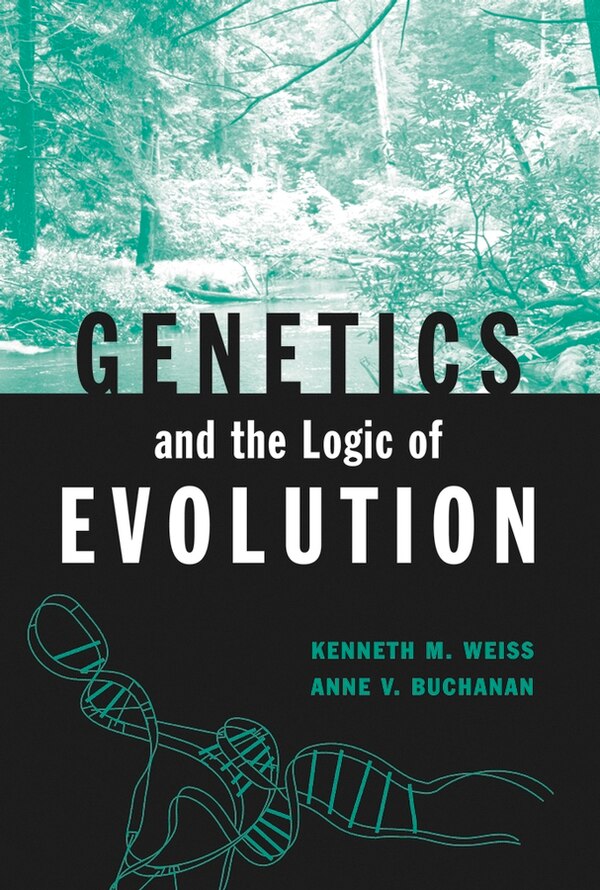 Genetics and the Logic of Evolution by Anne V. Buchanan, Hardcover | Indigo Chapters