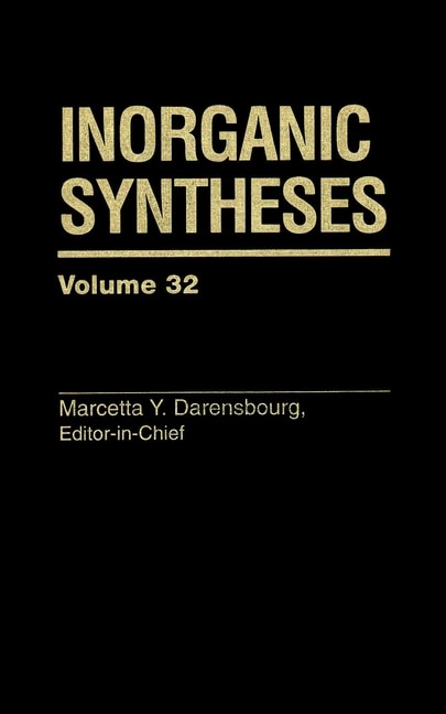 Inorganic Syntheses Volume 32 by Marcetta York Darensbourg, Hardcover | Indigo Chapters