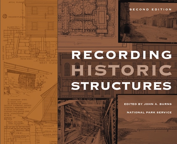 Recording Historic Structures by John A. Burns, Hardcover | Indigo Chapters