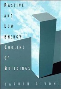 Passive Low Energy Cooling of Buildings by Baruch Givoni, Hardcover | Indigo Chapters
