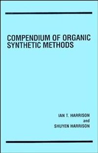 Compendium Of Organic Synthetic Methods Volume 1 by Ian T. Harrison, Hardcover | Indigo Chapters