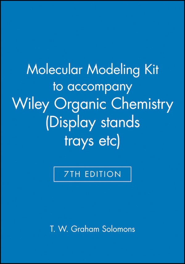 Molecular Modeling Kit to accompany Organic Chemistry 7e by T. W. Graham Solomons, Hardcover | Indigo Chapters