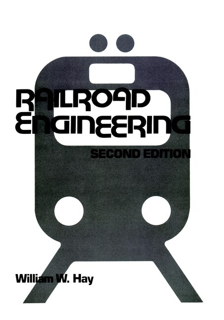 Railroad Engineering by William W. Hay, Hardcover | Indigo Chapters