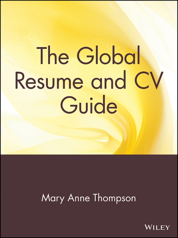 The Global Resume and CV Guide by Mary Anne Thompson, Paperback | Indigo Chapters