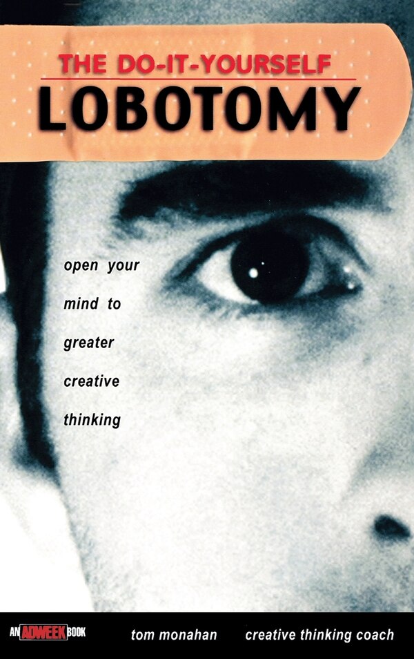 The Do-It-Yourself Lobotomy by Tom Monahan, Hardcover | Indigo Chapters