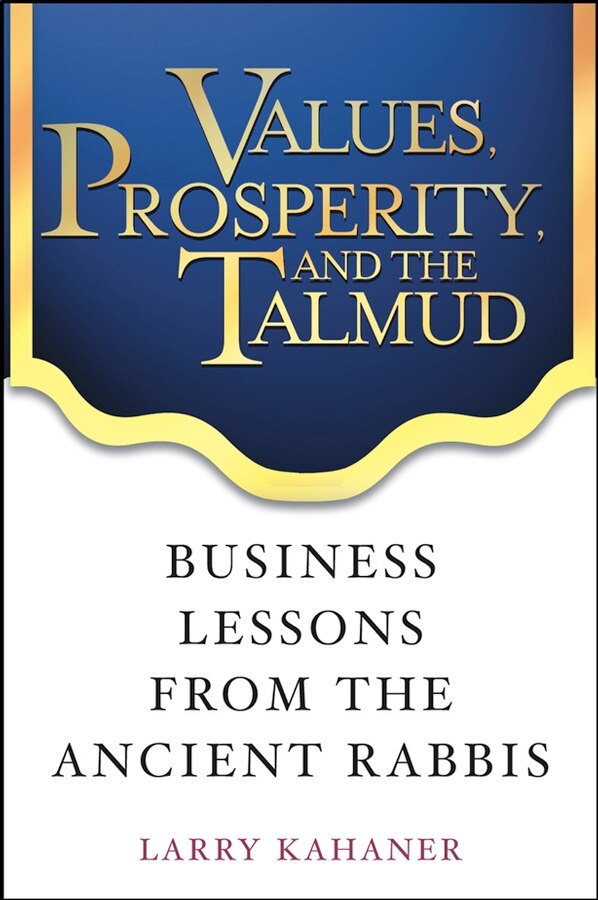 Values Prosperity and the Talmud by Larry Kahaner, Hardcover | Indigo Chapters