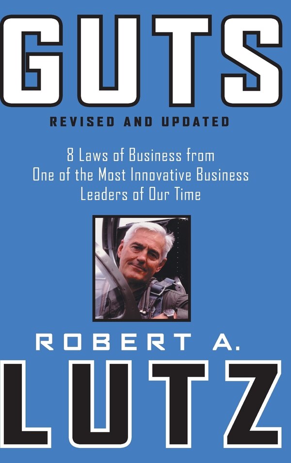 Guts by Robert A. Lutz, Hardcover | Indigo Chapters