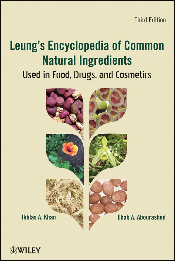 Leung's Encyclopedia of Common Natural Ingredients by Ikhlas A. Khan, Hardcover | Indigo Chapters