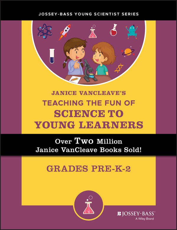 Janice VanCleave's Teaching the Fun of Science to Young Learners, Paperback | Indigo Chapters