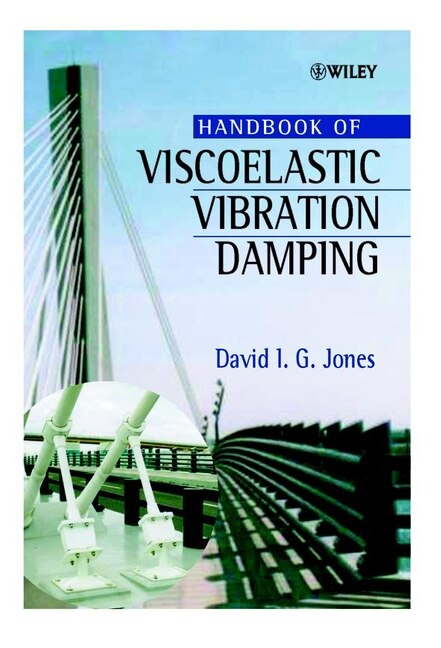 Handbook of Viscoelastic Vibration Damping by David I. G. Jones, Hardcover | Indigo Chapters