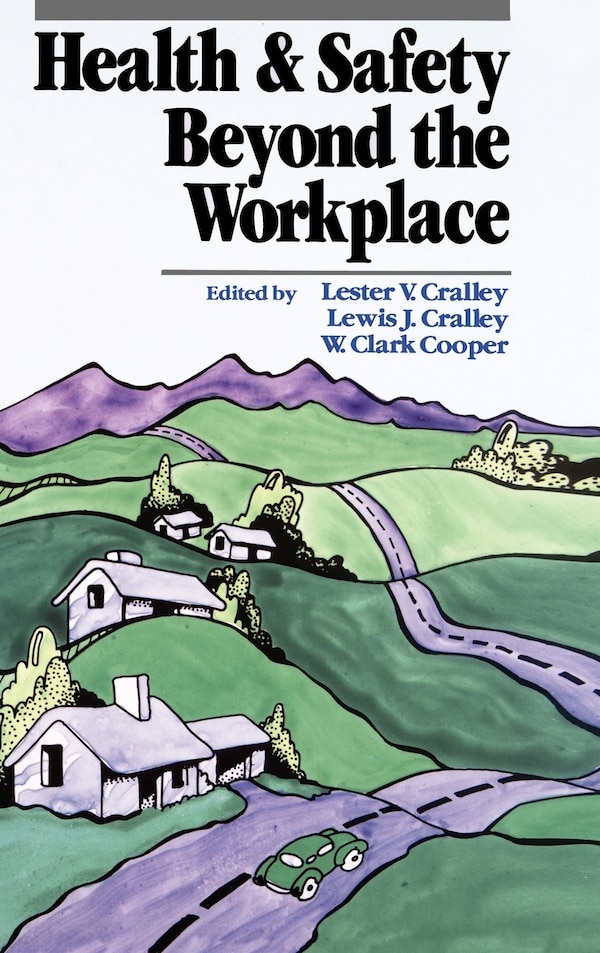 Health and Safety Beyond the Workplace by Lester V. Cralley, Hardcover | Indigo Chapters