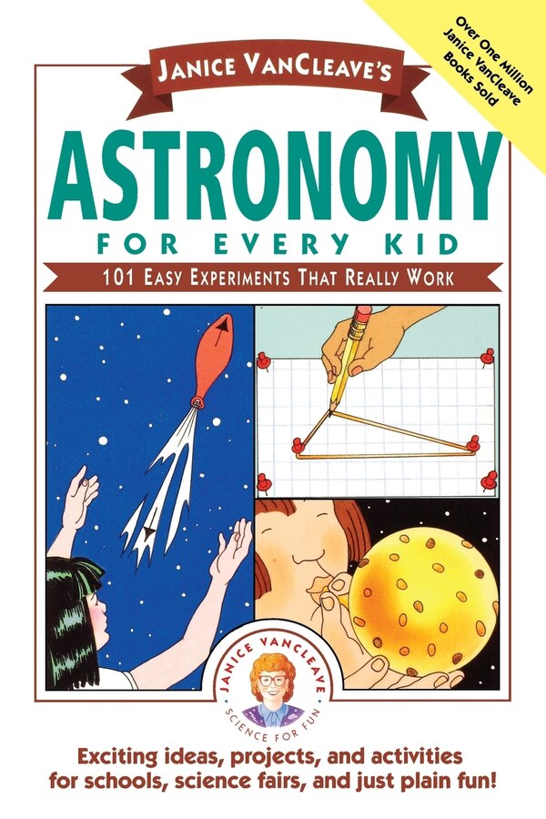 Janice VanCleave's Astronomy for Every Kid, Paperback | Indigo Chapters