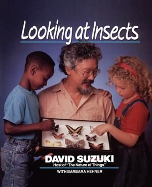 Looking at Insects by David Suzuki, Paperback | Indigo Chapters