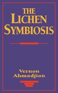 The Lichen Symbiosis by Vernon Ahmadjian, Hardcover | Indigo Chapters