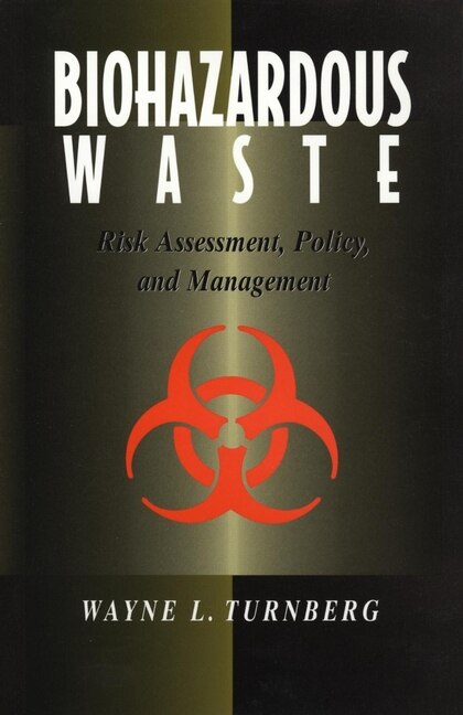 Biohazardous Waste by Wayne L. Turnberg, Hardcover | Indigo Chapters