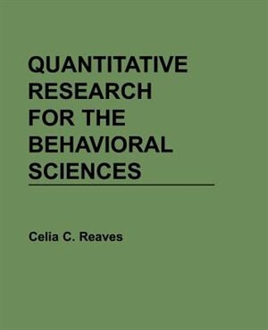 Quantitative Research for the Behavioral Sciences by Celia C. Reaves, Paperback | Indigo Chapters