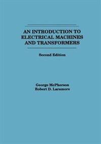 An Introduction to Electrical Machines and Transformers by George McPherson, Paperback | Indigo Chapters