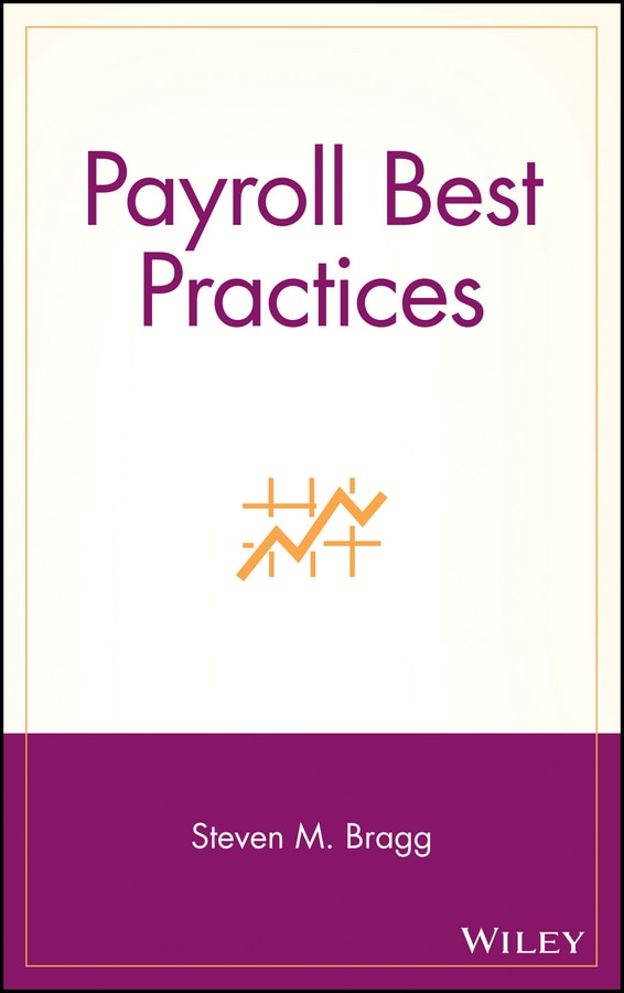 Payroll Best Practices by Steven M. Bragg, Hardcover | Indigo Chapters