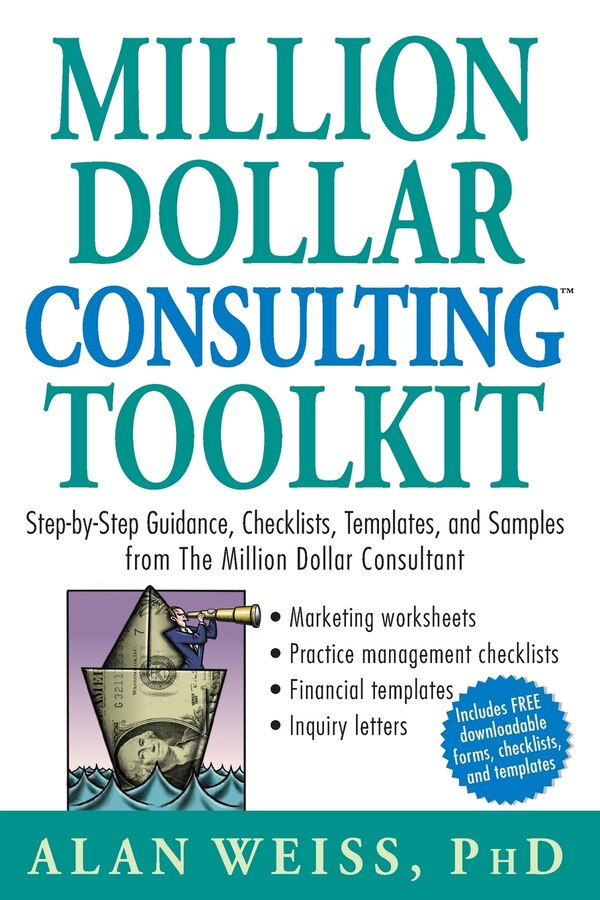 Million Dollar Consulting Toolkit by Alan Weiss, Paperback | Indigo Chapters